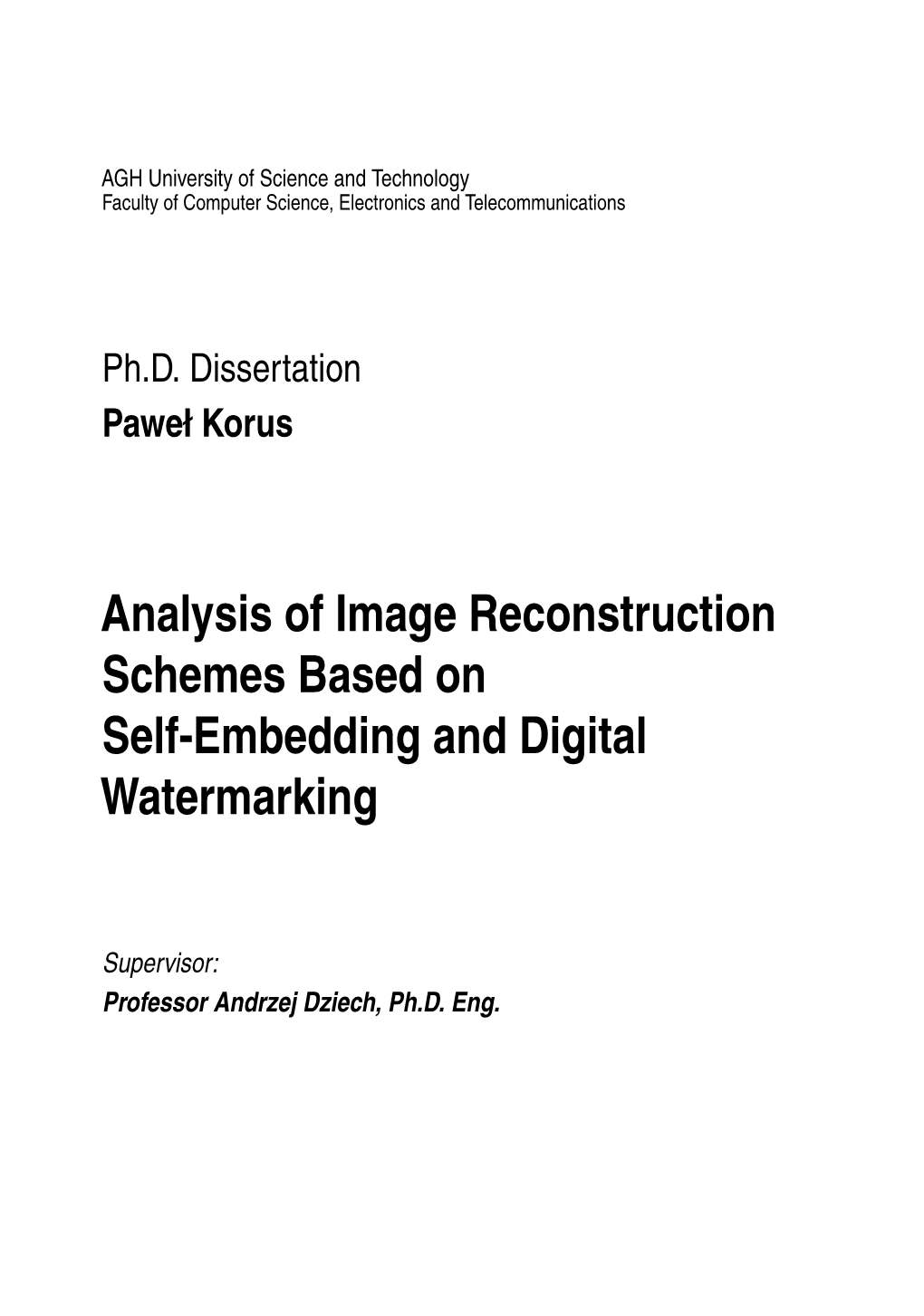 Paweł Korus Analysis of Image Reconstruction Schemes Based on Self-Embedding and Digital Watermarking