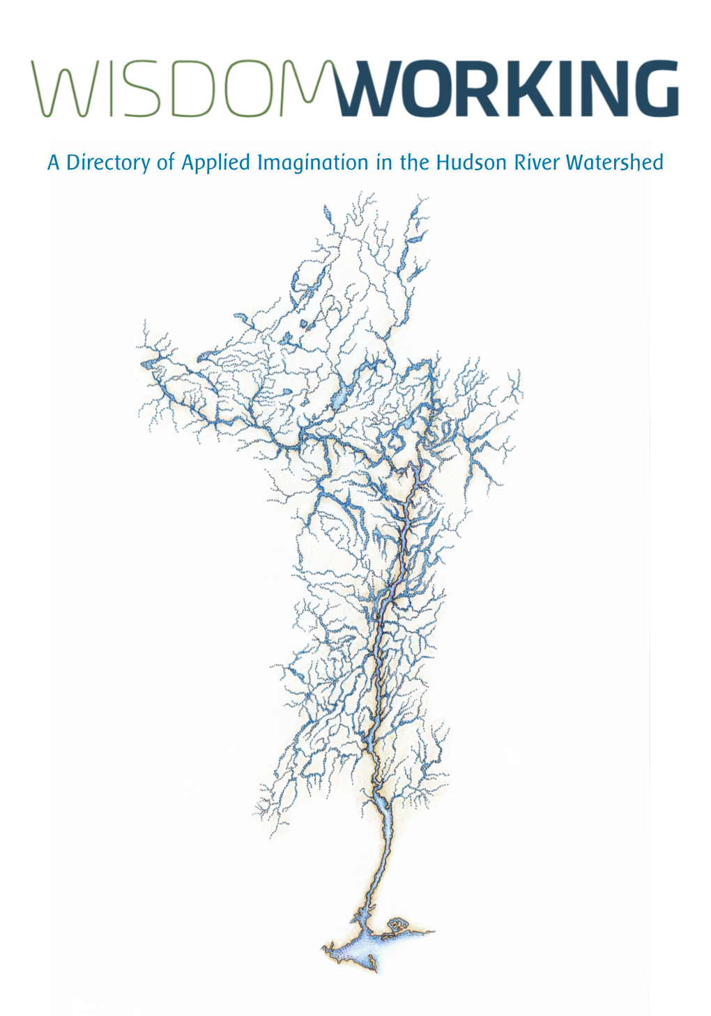 A Directory of Applied Imagination in the Hudson River Watershed