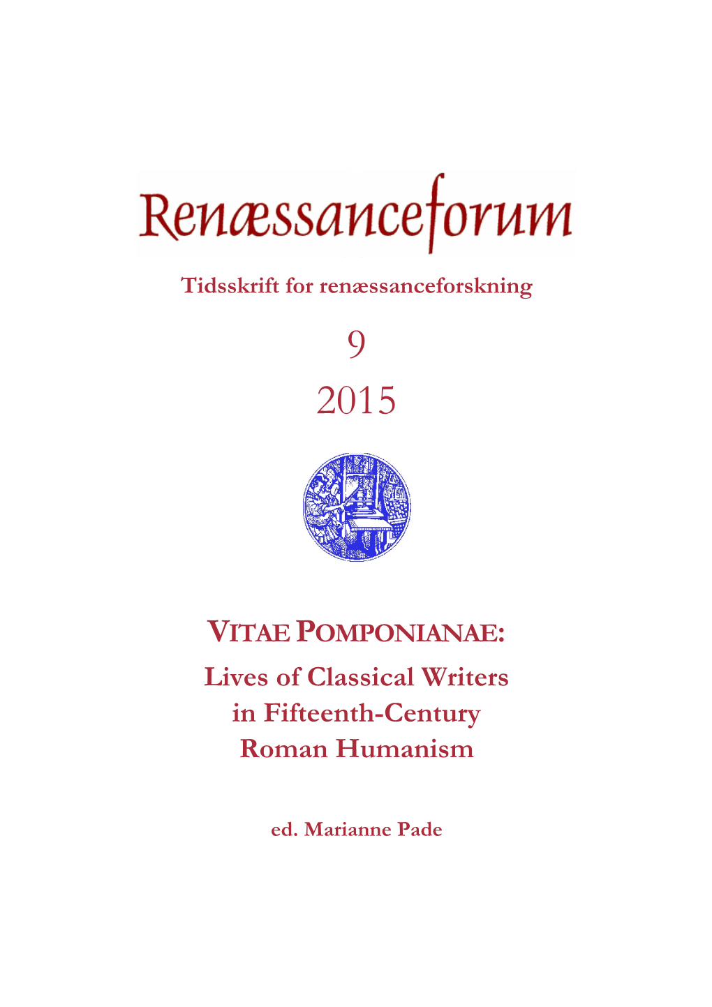 Pomponio Leto (1428-1498) and His Circle, a Group That Has Been the Object of Renewed Scholarly Interest During the Last Fifteen Years