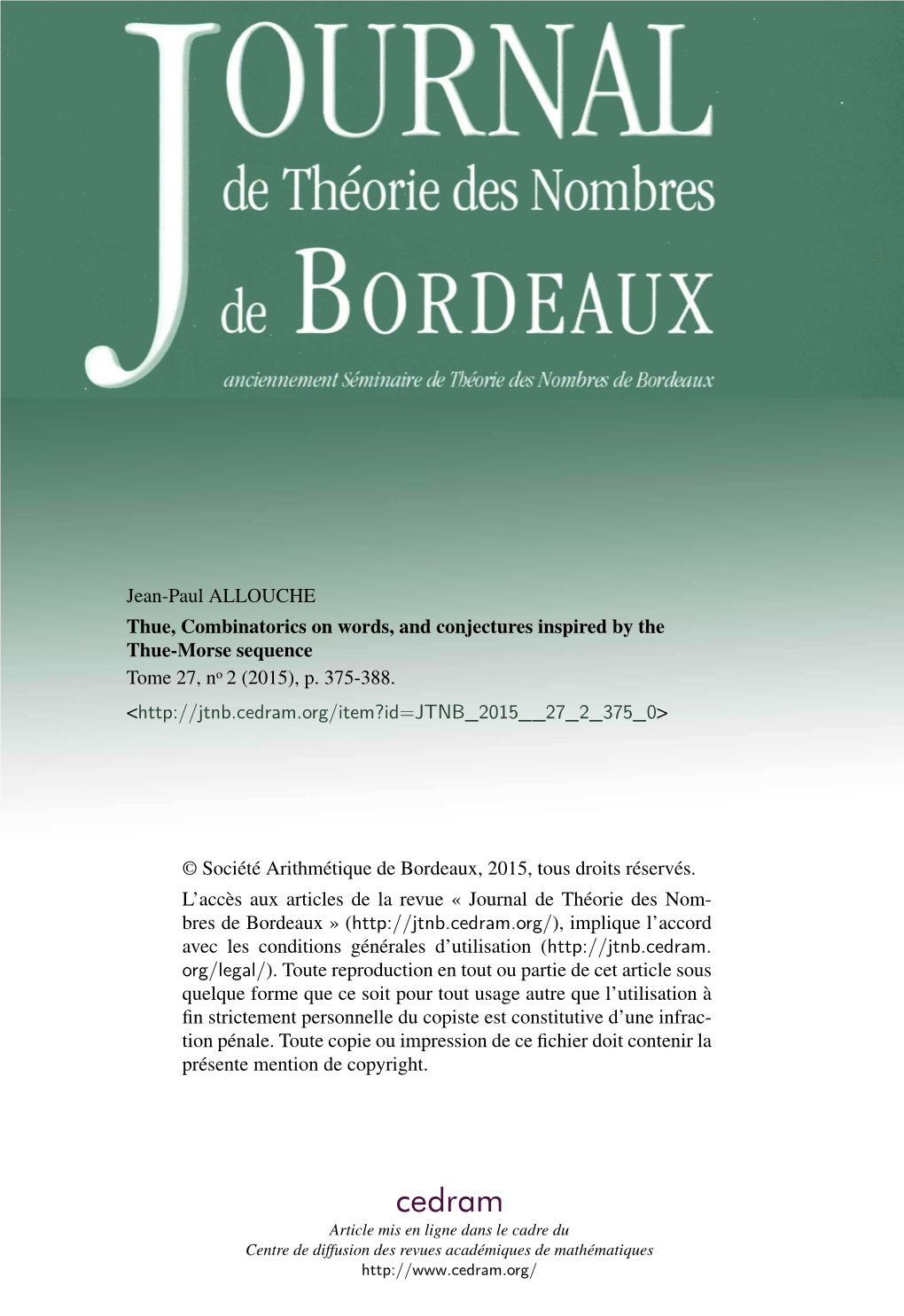 Thue, Combinatorics on Words, and Conjectures Inspired by the Thue-Morse Sequence Tome 27, No 2 (2015), P