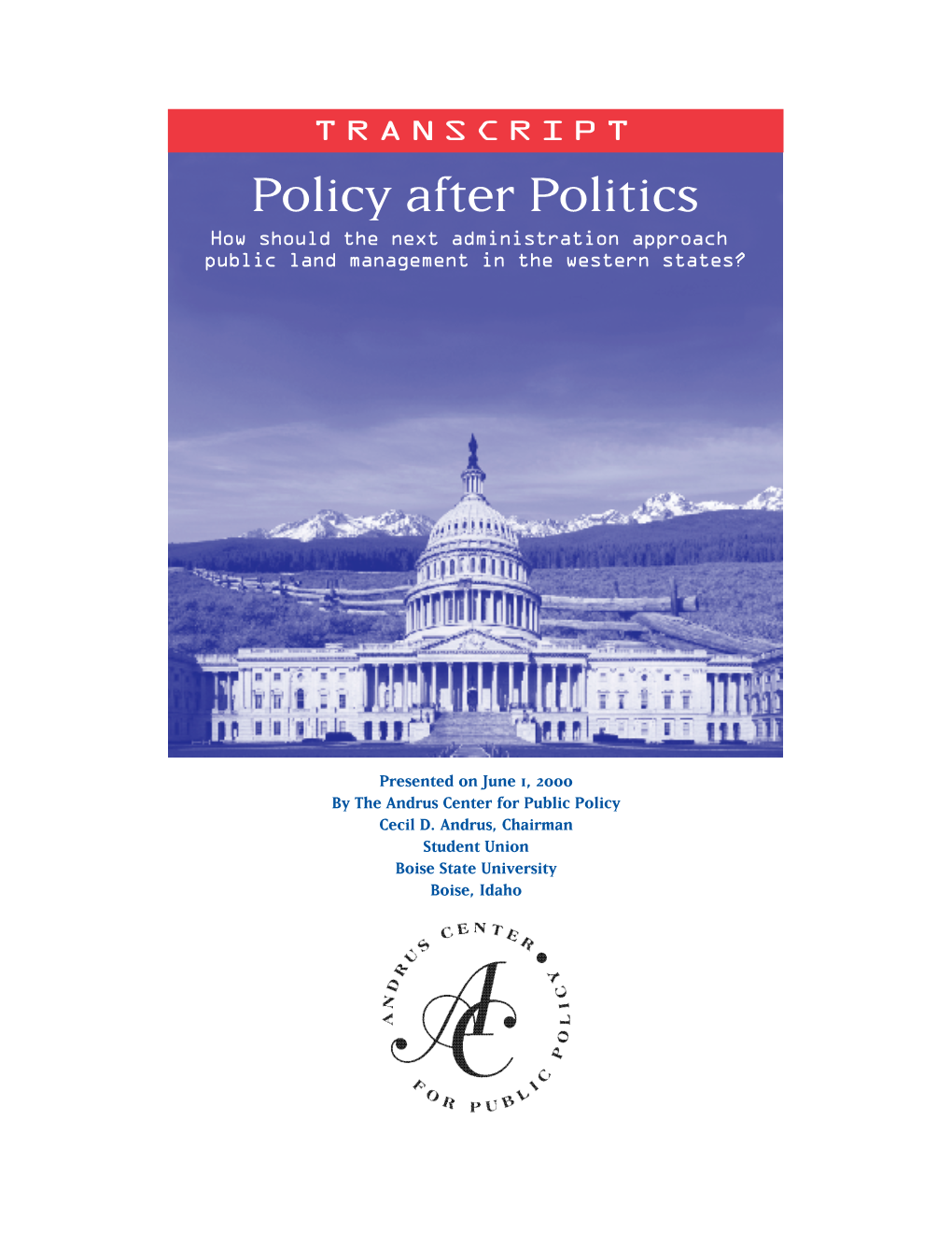 Policy After Politics How Should the Next Administration Approach Public Land Management in the Western States?