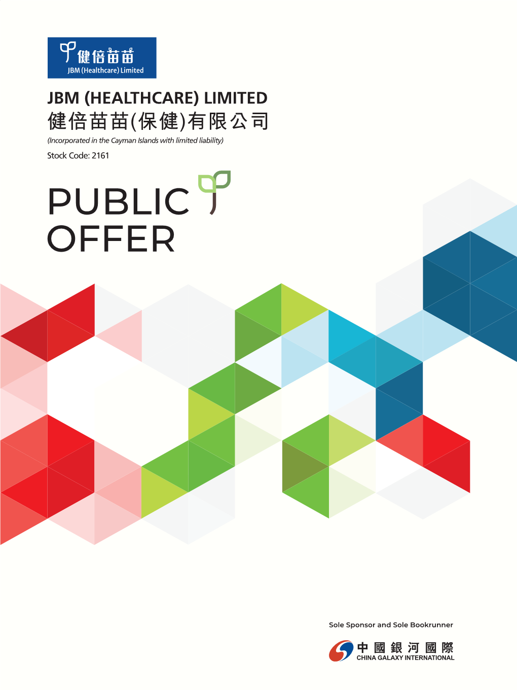 JBM (HEALTHCARE) LIMITED ( 保健 JBM (HEALTHCARE) LIMITED ) 有限公司 健倍苗苗(保健)有限公司 (Incorporated in the Cayman Islands with Limited Liability) Stock Code: 2161