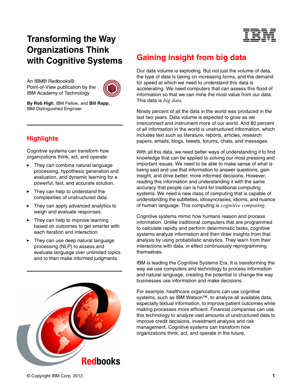Transforming the Way Organizations Think with Cognitive Systems Gaining Insight from Big Data Our Data Volume Is Exploding