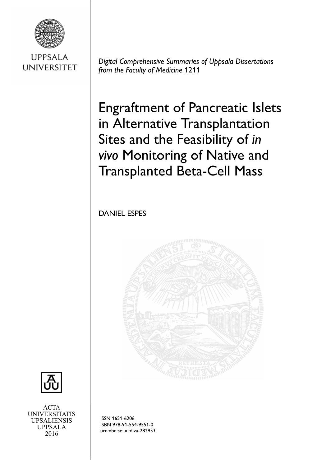 Engraftment of Pancreatic Islets in Alternative Transplantation Sites and the Feasibility of in Vivo Monitoring of Native and Transplanted Beta-Cell Mass