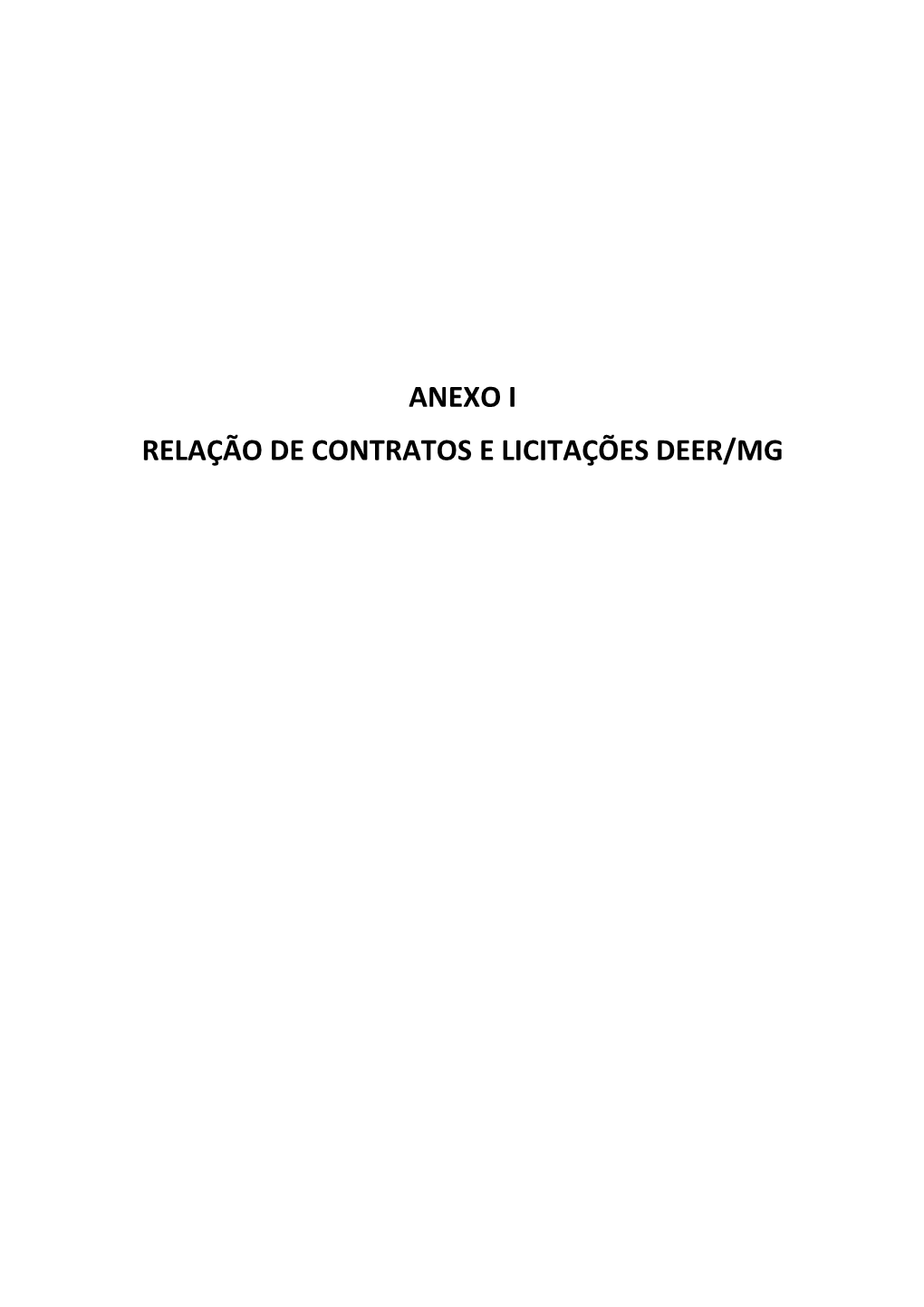 Anexo I Relação De Contratos E Licitações Deer/Mg Obras / Serviços Deer/Mg - Diretoria De Infraestrutura Rodoviária