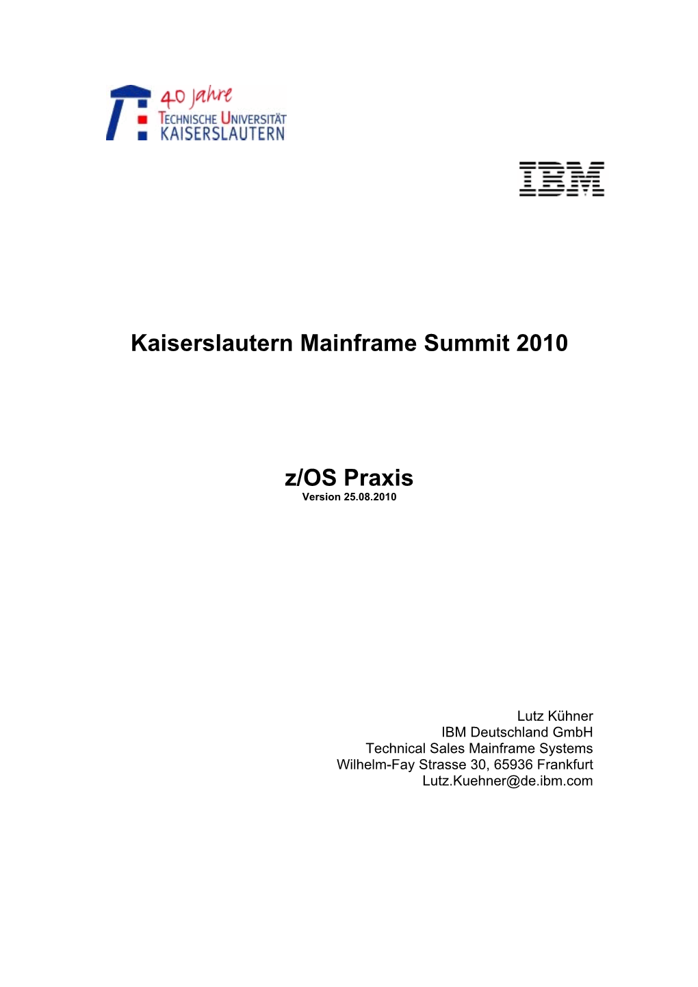 Kaiserslautern Mainframe Summit 2010 Z/OS Praxis