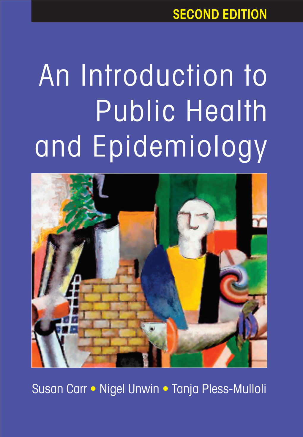 An Introduction to Public Health and Epidemiology an Introduction to Public Health and Epidemiology SECOND EDITION