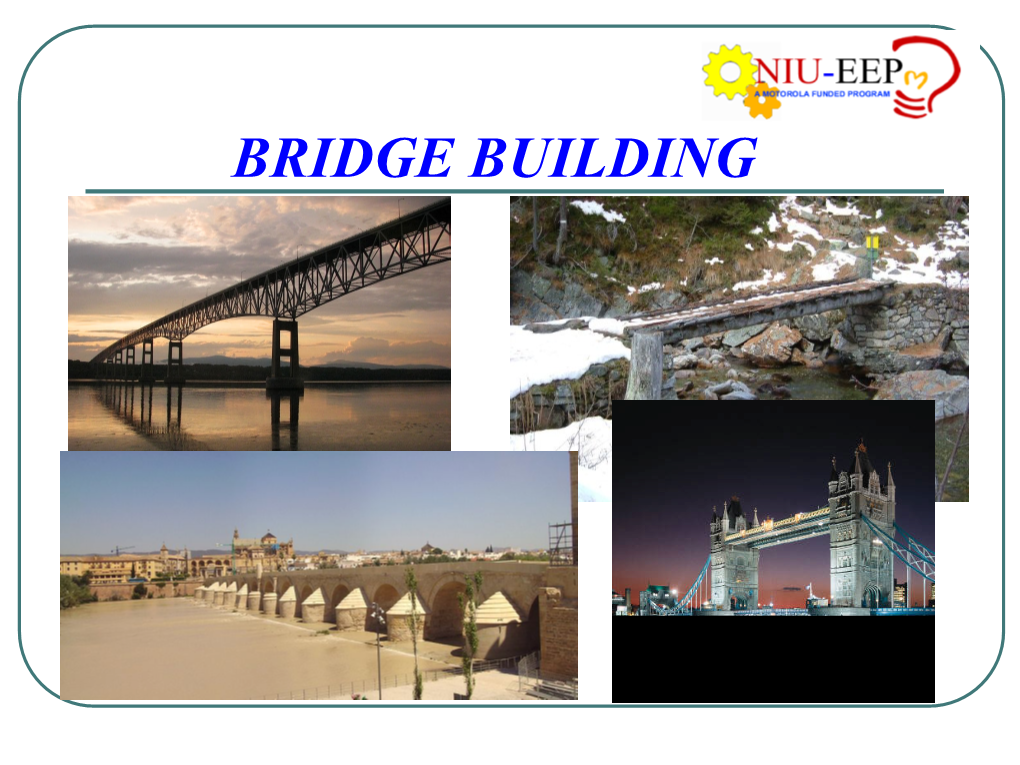 BRIDGE BUILDING Bridge Facts L Can You Name the Longest Bridge in the World?