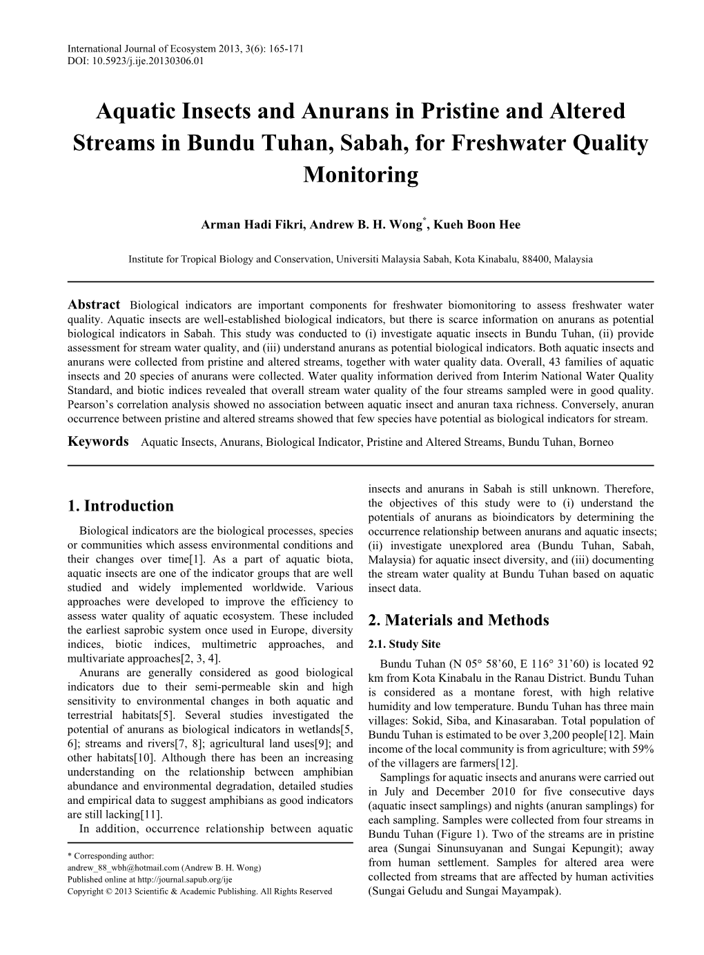 Keywords Aquatic Insects, Anurans, Biological Indicator, Pristine and Altered Streams, Bundu Tuhan, Borneo