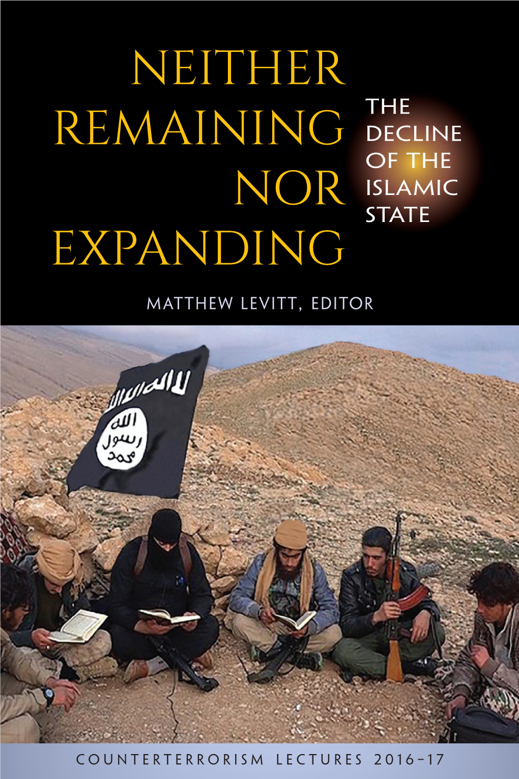 Neither Remaining Nor Expanding: the Decline of the Islamic State, July 2018, PF 155, Vol