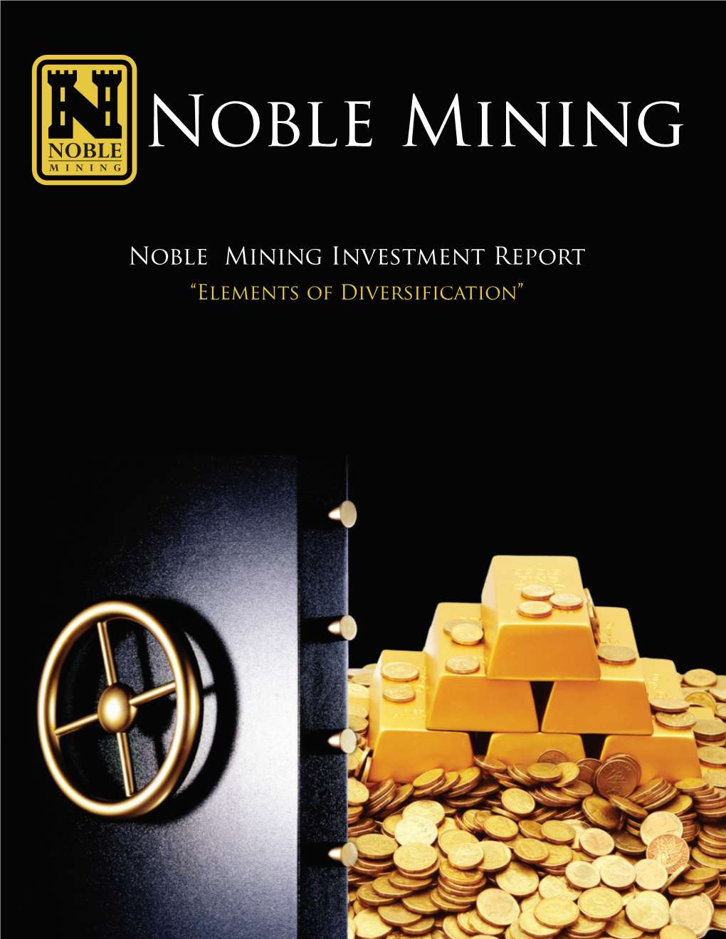 Noble Mining Investment Report “Elements of Diversification”