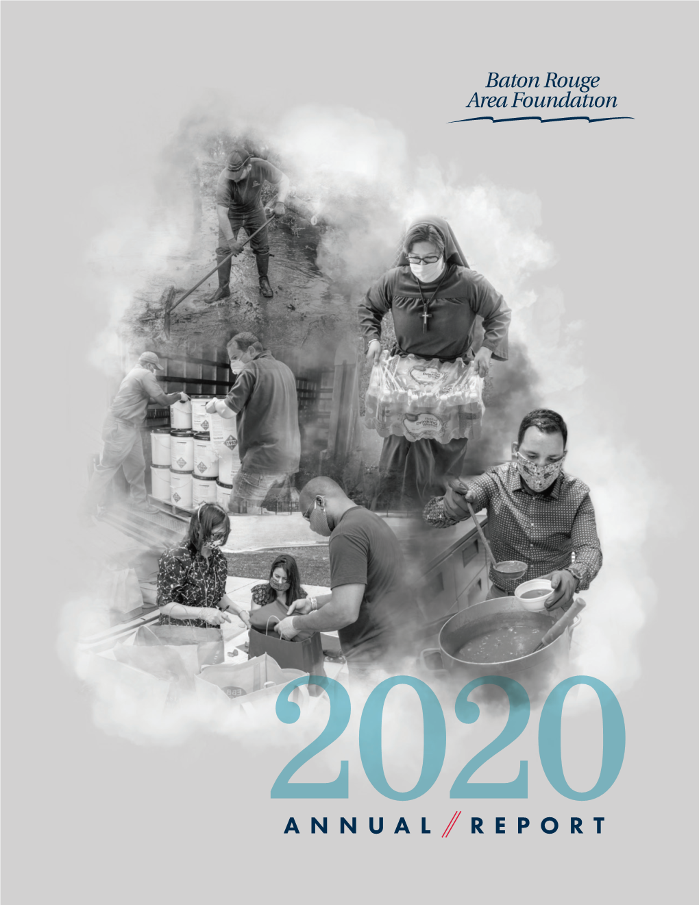 2020 Annual Report Baton Rouge Area Foundation 2020 Annual Report
