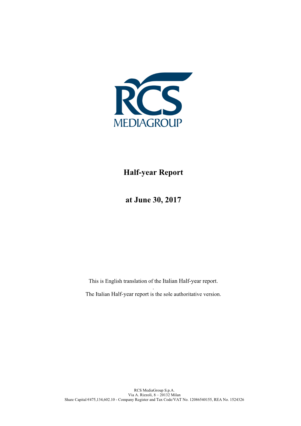 Half-Year Report at June 30, 2017 Was Approved by the Board of Directors of RCS Mediagroup S.P.A
