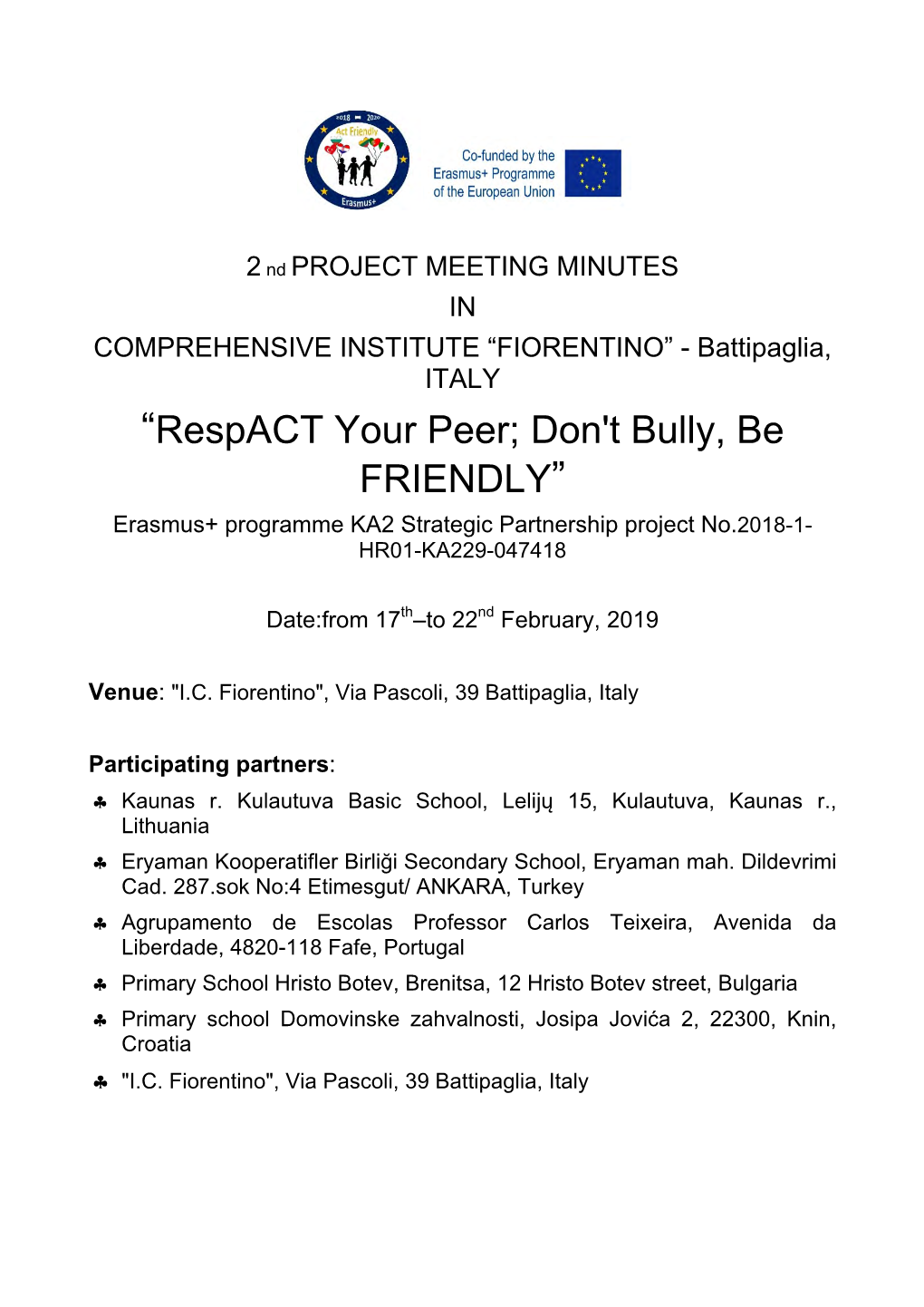 “Respact Your Peer; Don't Bully, Be FRIENDLY” Erasmus+ Programme KA2 Strategic Partnership Project No.2018-1- HR01-KA229-047418