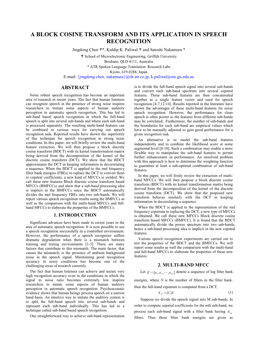 A BLOCK COSINE TRANSFORM and ITS APPLICATION in SPEECH RECOGNITION Jingdong Chen U*, Kuldip K