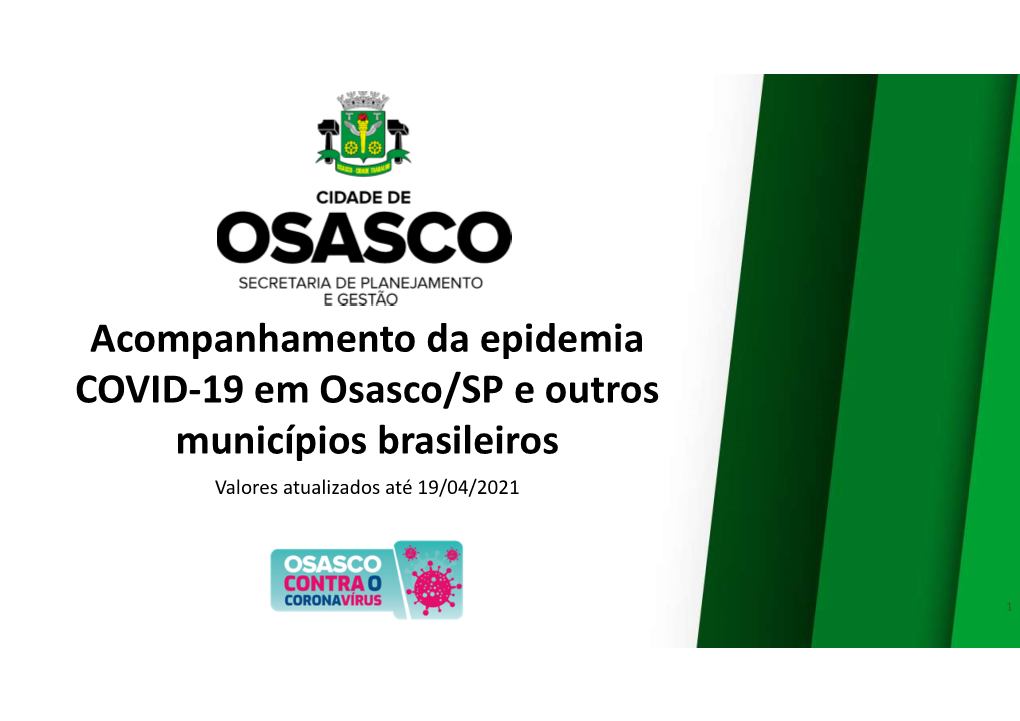 Acompanhamento Da Epidemia COVID-19 Em Osasco/SP E Outros Municípios Brasileiros Valores Atualizados Até 19/04/2021