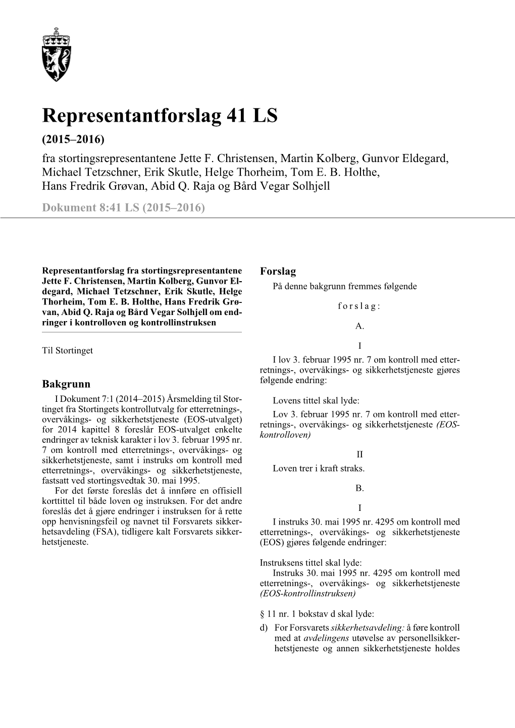 Representantforslag 41 LS (2015–2016) Fra Stortingsrepresentantene Jette F