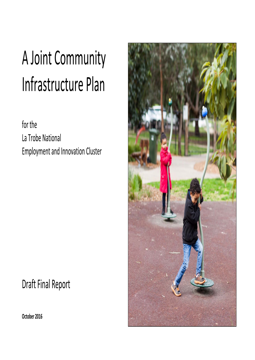 A Joint Community Infrastructure Plan for the La Trobe National Employment and Innovation Cluster