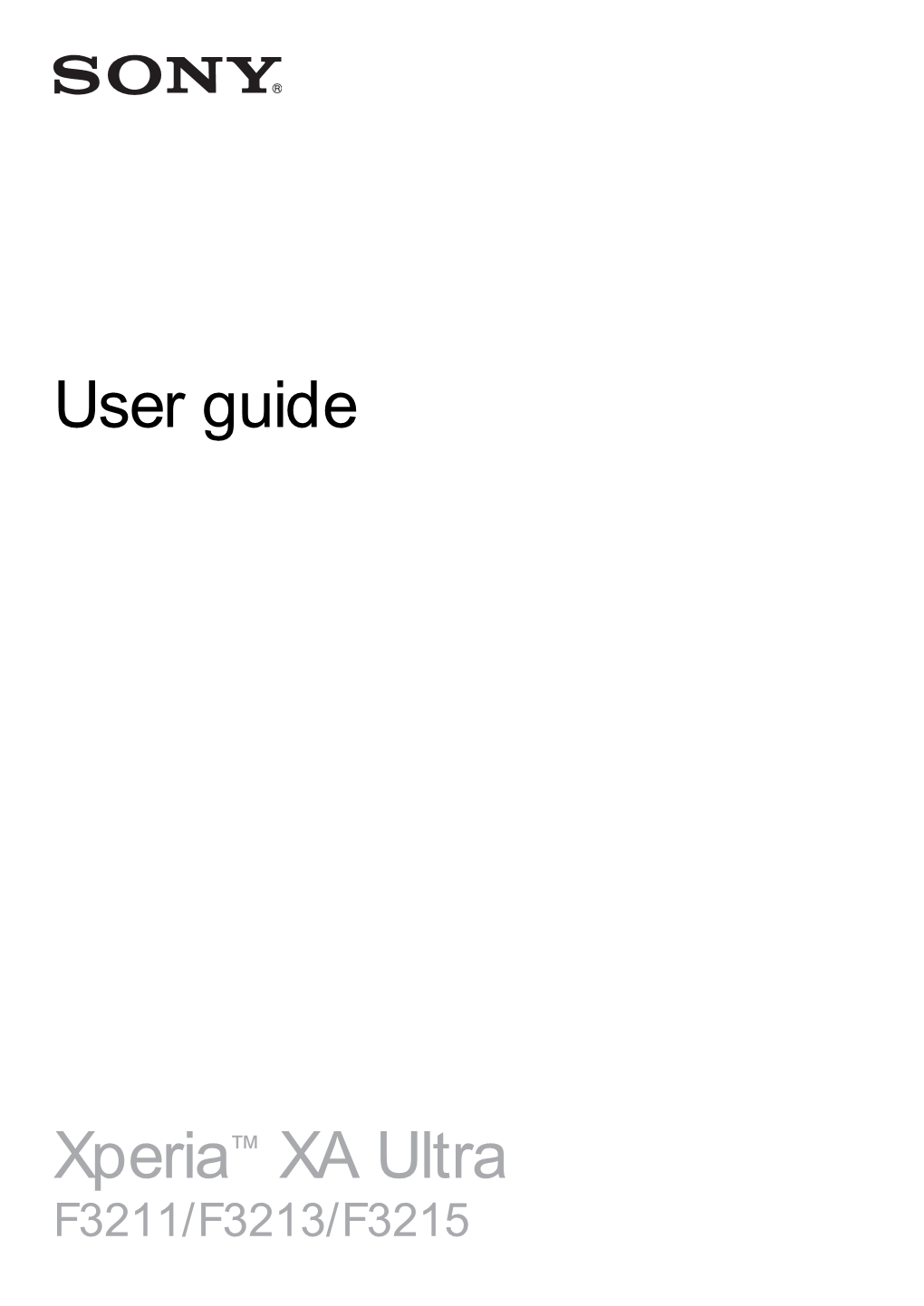 Sony Xperia XA Ultra F3211/ F3213/ F3215 User Guide