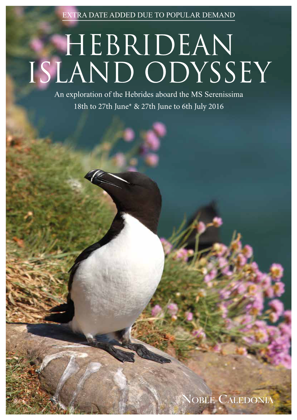 Hebridean ISLAND ODYSSEY an Exploration of the Hebrides Aboard the MS Serenissima 18Th to 27Th June* & 27Th June to 6Th July 2016