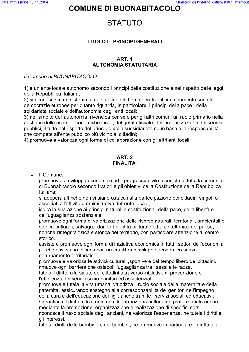 Statuto Comunale; · Regolamento Del Consiglio Comunale; · Piano Regolatore Generale E Strumenti Urbanistici Attuativi; · Organizzazione Dell'ente