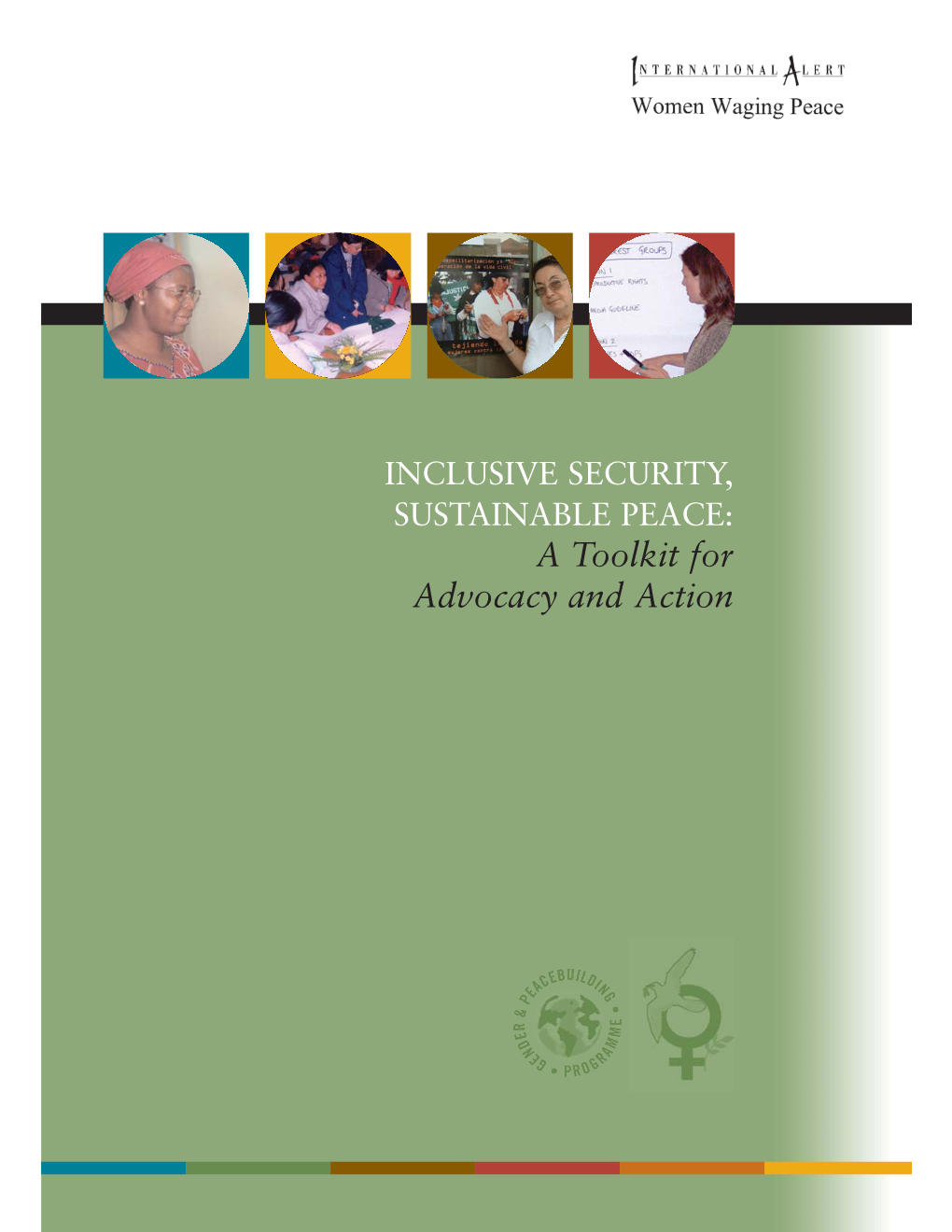 A Toolkit for Advocacy and Action INTERNATIONAL ALERT 346 Clapham Road London, SW9 9AP United Kingdom Tel: +44 (0) 207 627 6800 Web