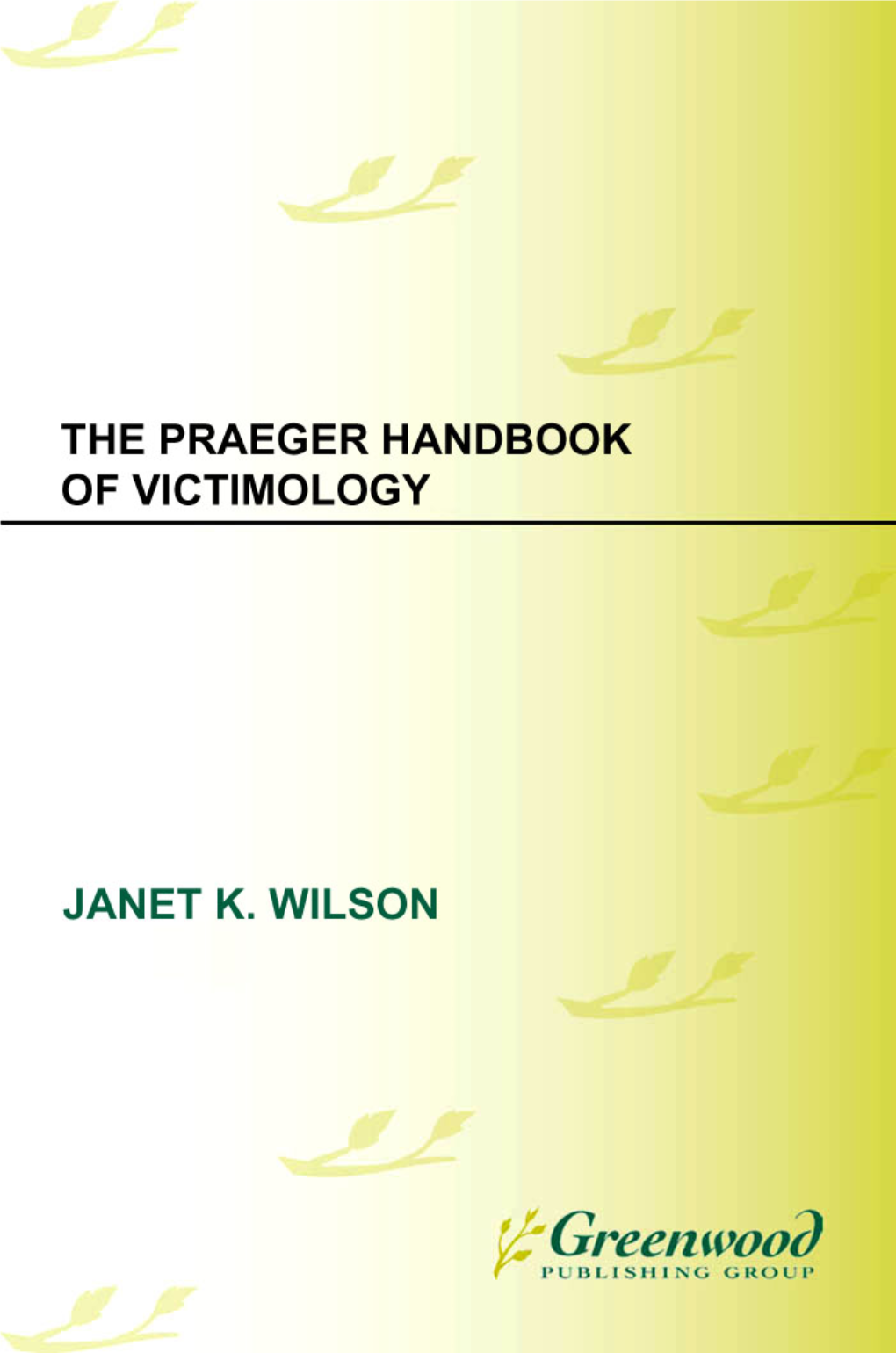 The Praeger Handbook of Victimology This Page Intentionally Left Blank the Praeger Handbook of Victimology