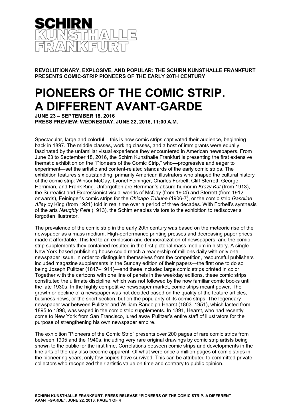 Pioneers of the Comic Strip. a Different Avant-Garde June 23 – September 18, 2016 Press Preview: Wednesday, June 22, 2016, 11:00 A.M