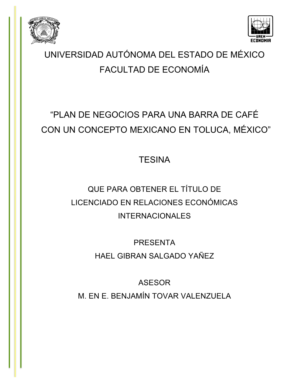 Universidad Autónoma Del Estado De México Facultad De Economía “Plan De Negocios Para Una Barra De Café Con Un Concepto Me