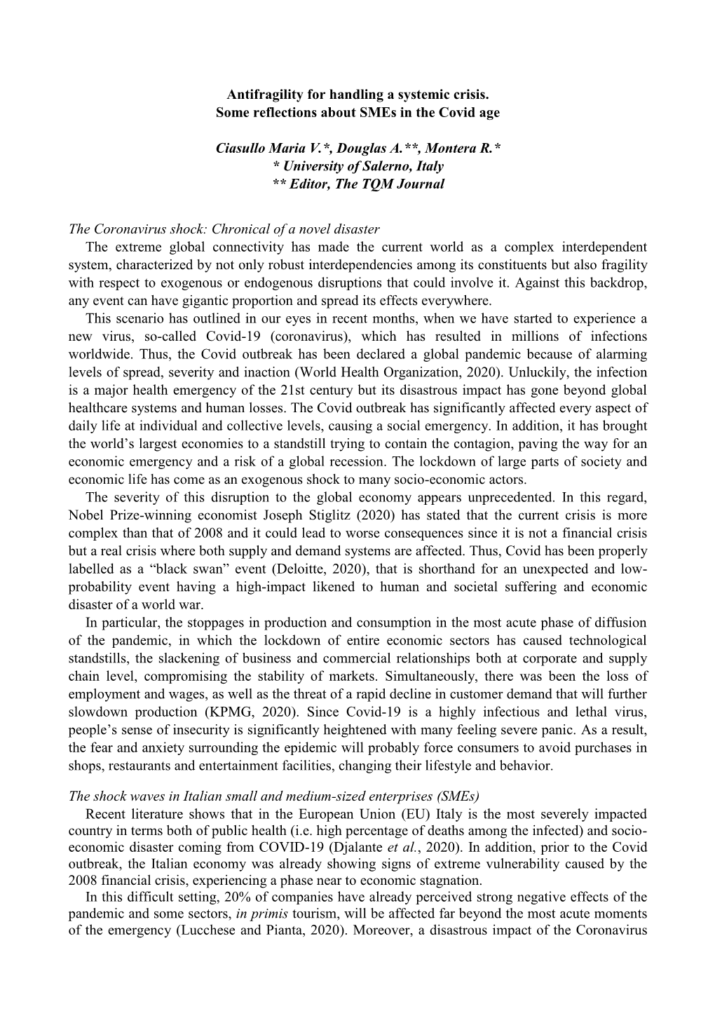 Antifragility for Handling a Systemic Crisis. Some Reflections About Smes in the Covid Age Ciasullo Maria V.*, Douglas A.**, M