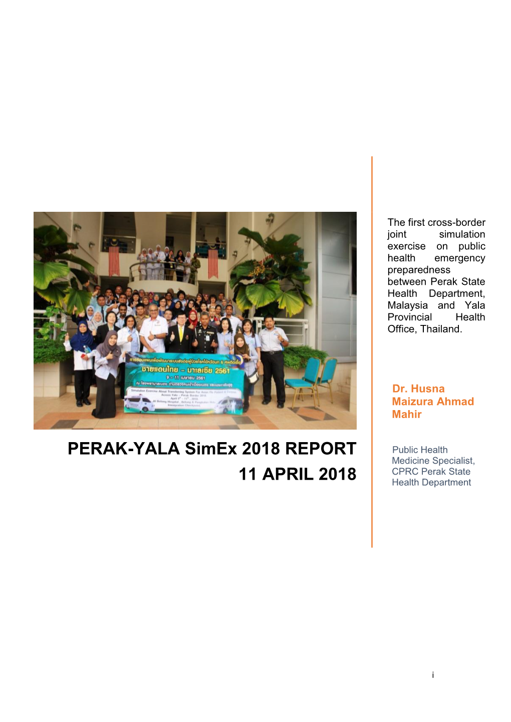 PERAK-YALA Simex 2018 REPORT Public Health Medicine Specialist, CPRC Perak State 11 APRIL 2018 Health Department