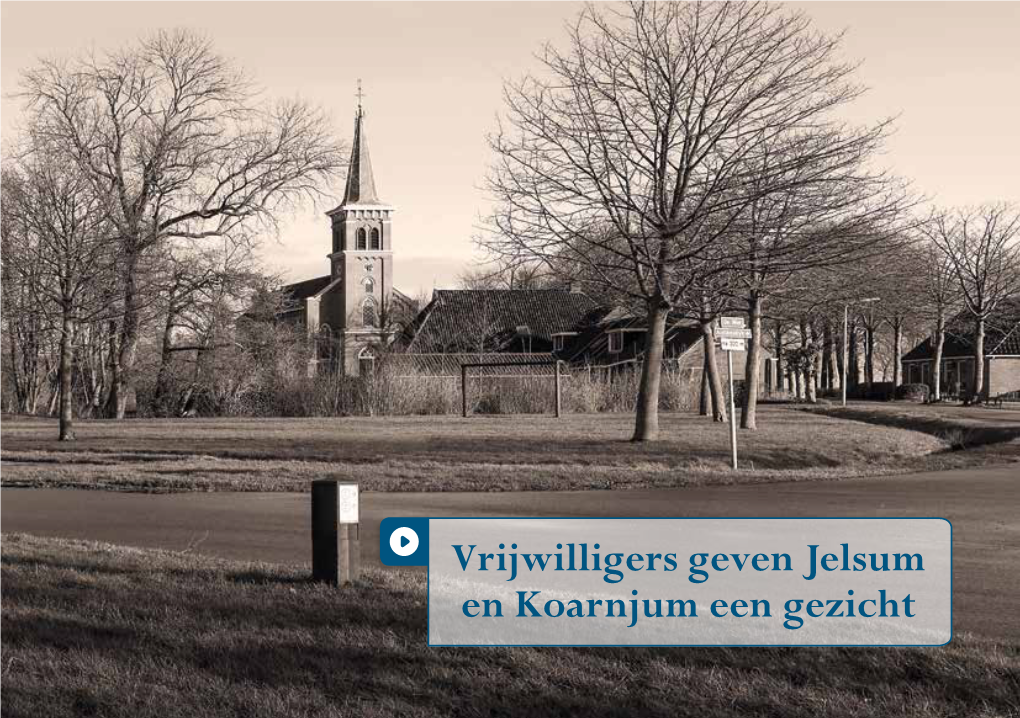 Vrijwilligers Geven Jelsum En Koarnjum Een Gezicht Inhoudsopgave “Stichting Hôven” Onderhoud Kerkhoven Jelsum & Koarnjum