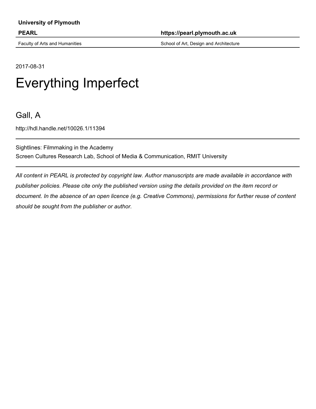 Sightlines Jounral, Issue 2, 2017 Allister Gall Film: Everything Imperfect Length: 46 Minute Film the Real History of Cinema Is