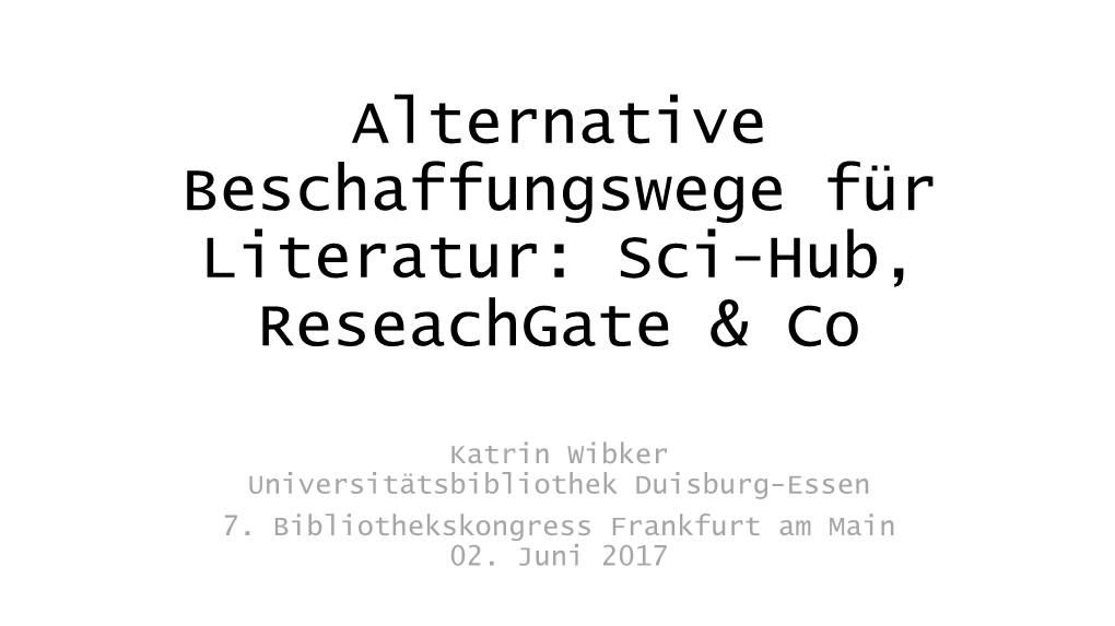Alternative Beschaffungswege Für Literatur: Sci-Hub, Reseachgate & Co