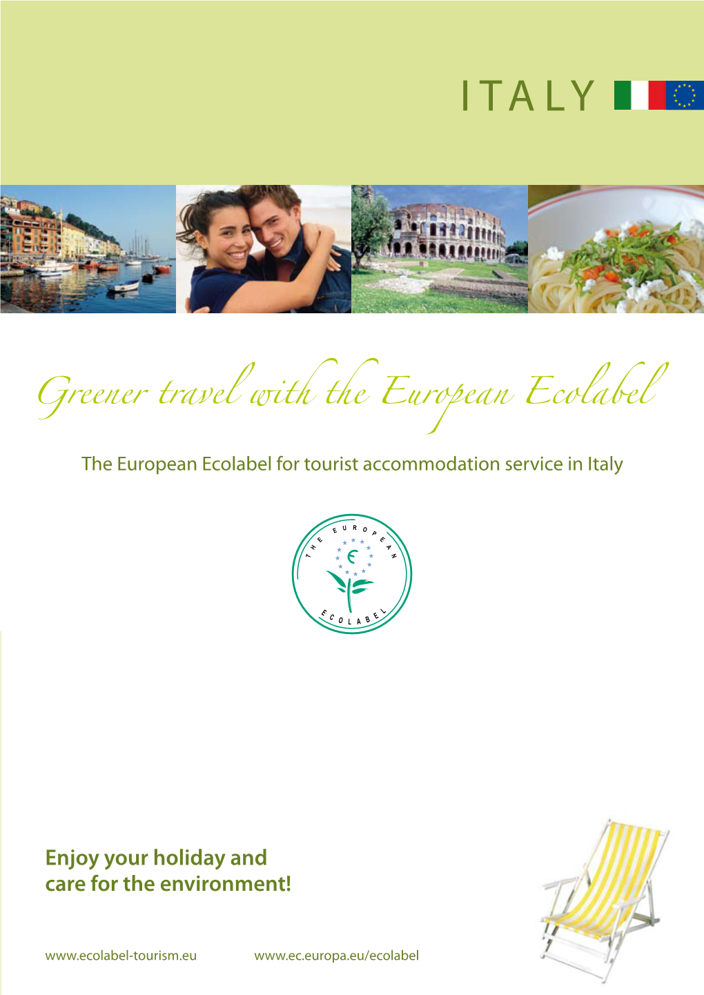 Greener Travel with the European Ecolabel the European Ecolabel for Tourist Accommodation Service in Italy