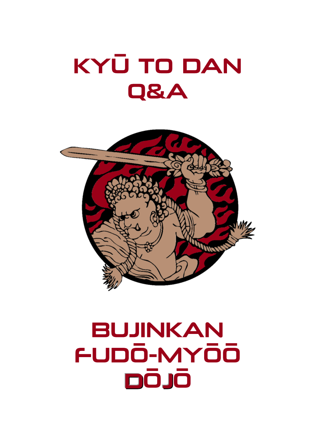 Kyū to Dan Q&A Bujinkan Fudō-Myōō Ddōjjō