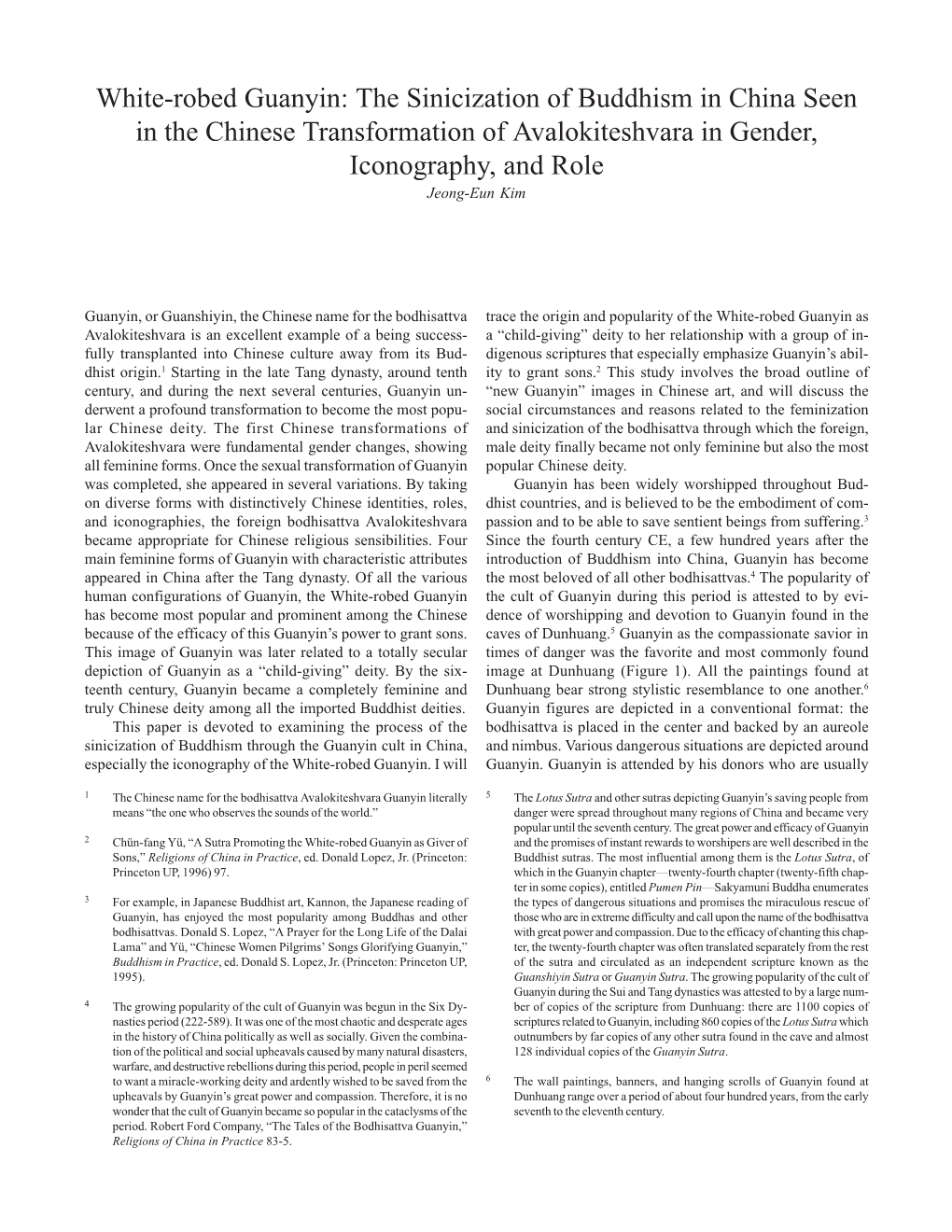 White-Robed Guanyin: the Sinicization of Buddhism in China Seen in the Chinese Transformation of Avalokiteshvara in Gender, Iconography, and Role Jeong-Eun Kim