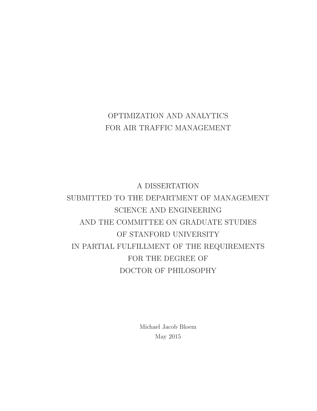 Optimization and Analytics for Air Traffic Management a Dissertation Submitted to the Department of Management Science and Engin