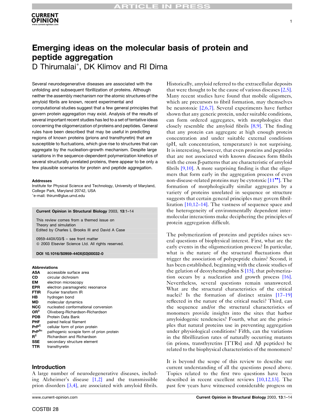Emerging Ideas on the Molecular Basis of Protein and Peptide Aggregation D Thirumalai�, DK Klimov and RI Dima