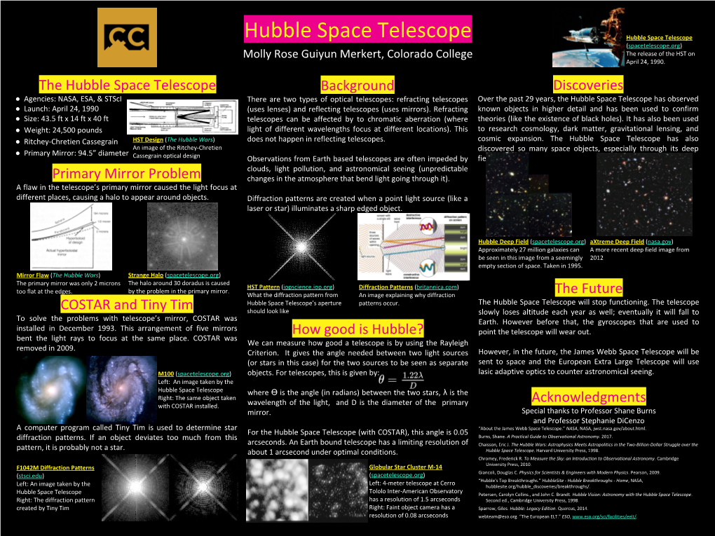 Hubble Space Telescope Hubble Space Telescope (Spacetelescope.Org) Molly Rose Guiyun Merkert, Colorado College the Release of the HST on April 24, 1990