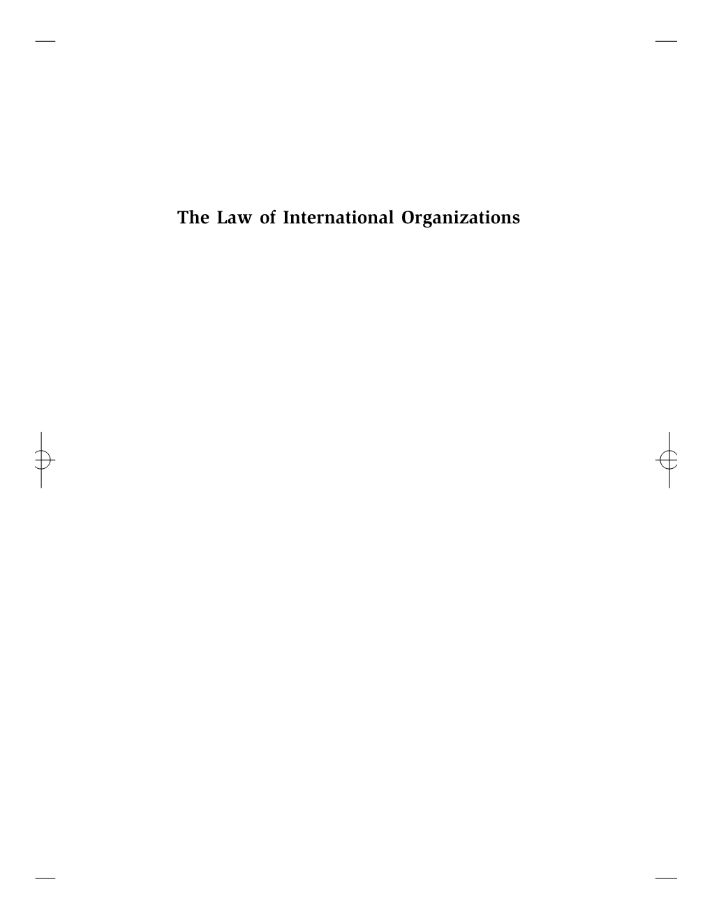 The Law of International Organizations Carolina Academic Press Law Casebook Series Advisory Board ❦