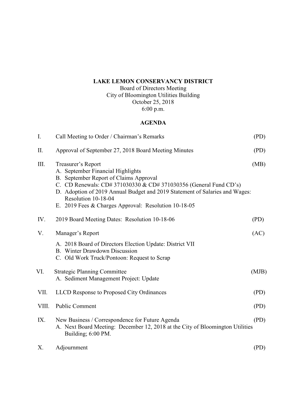 LAKE LEMON CONSERVANCY DISTRICT Board of Directors Meeting City of Bloomington Utilities Building October 25, 2018 6:00 P.M