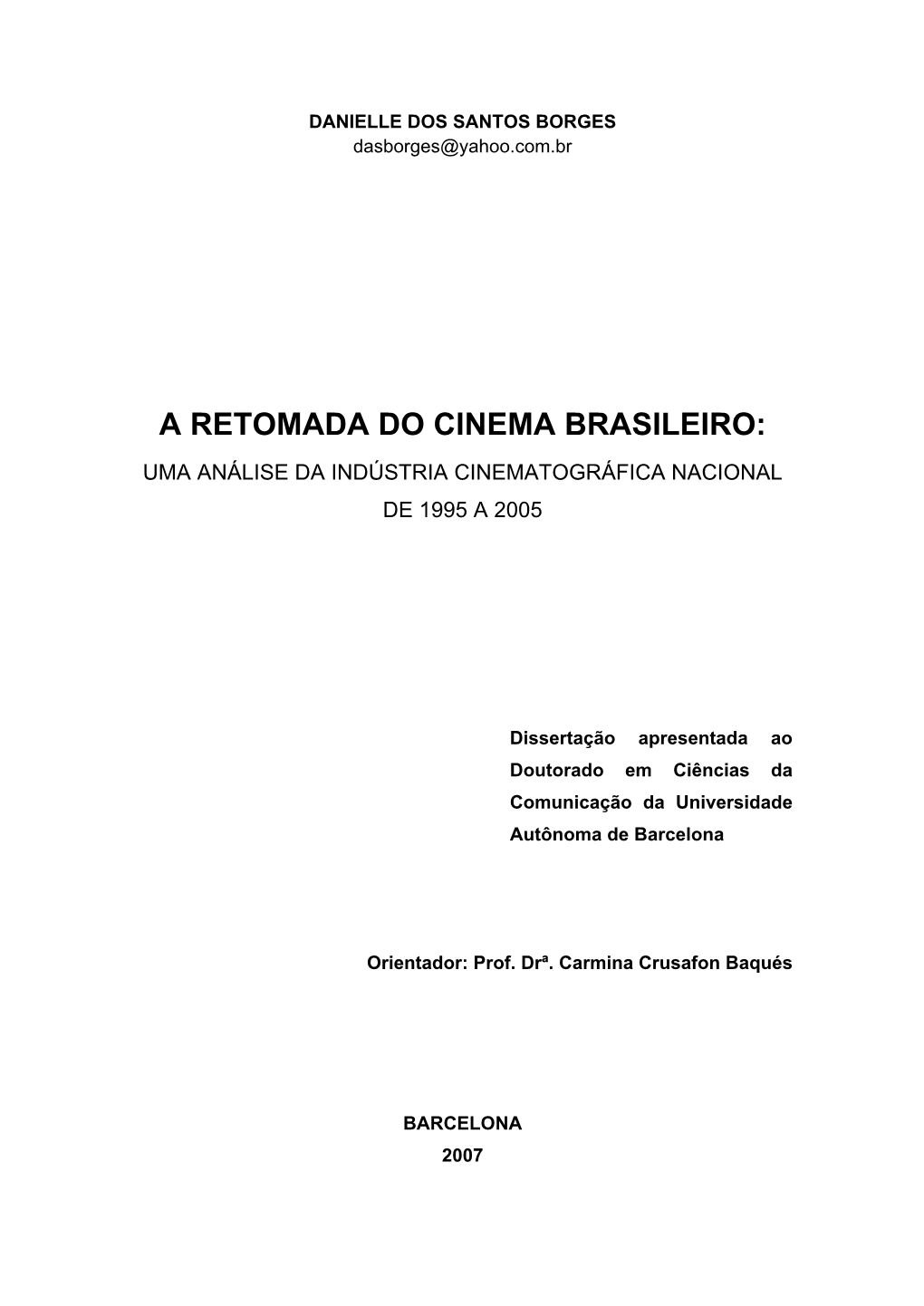 A Retomada Do Cinema Brasileiro: Uma Análise Da Indústria Cinematográfica Nacional De 1995 a 2005