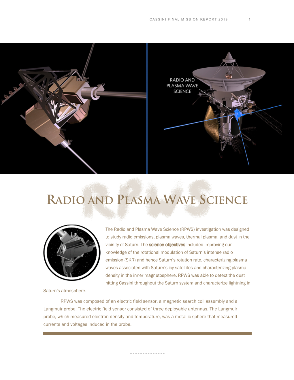 RPWS) Investigation Was Designed to Study Radio Emissions, Plasma Waves, Thermal Plasma, and Dust in the Vicinity of Saturn