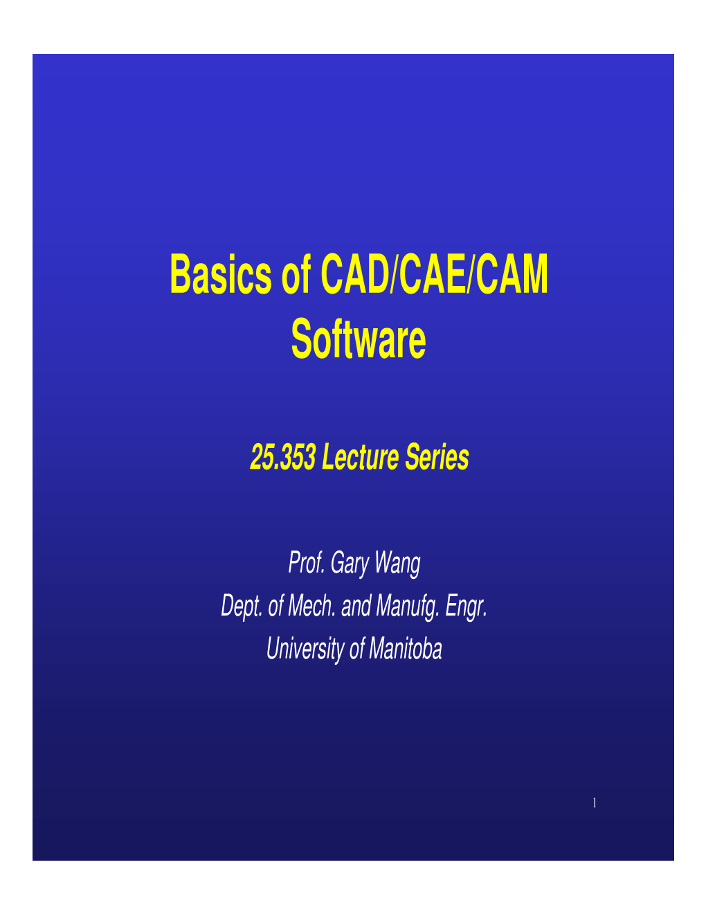 Basics of CAD/CAE/CAM Software