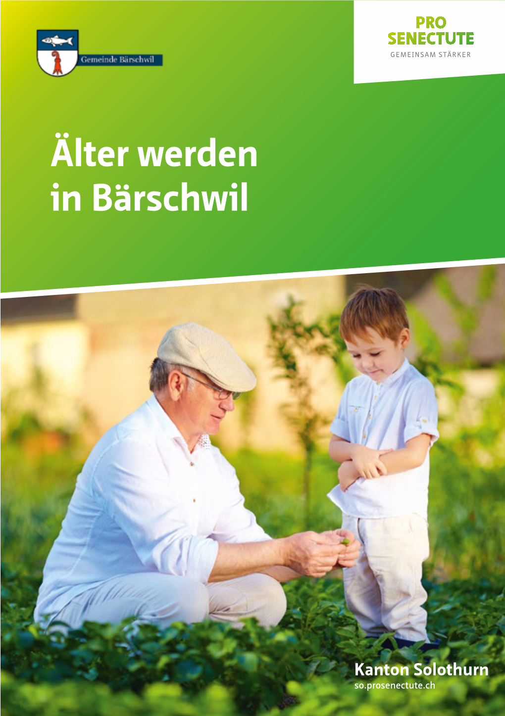 Älter Werden in Bärschwil» Pro Senectute Ist Zuständig Für Alle Gemeinden Im Kanton Solothurn