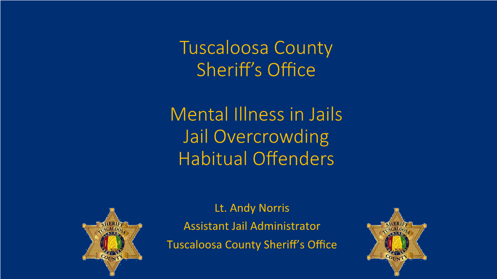 Tuscaloosa County Sheriff's Office Mental Illness in Jails Jail Overcrowding Habitual Offenders