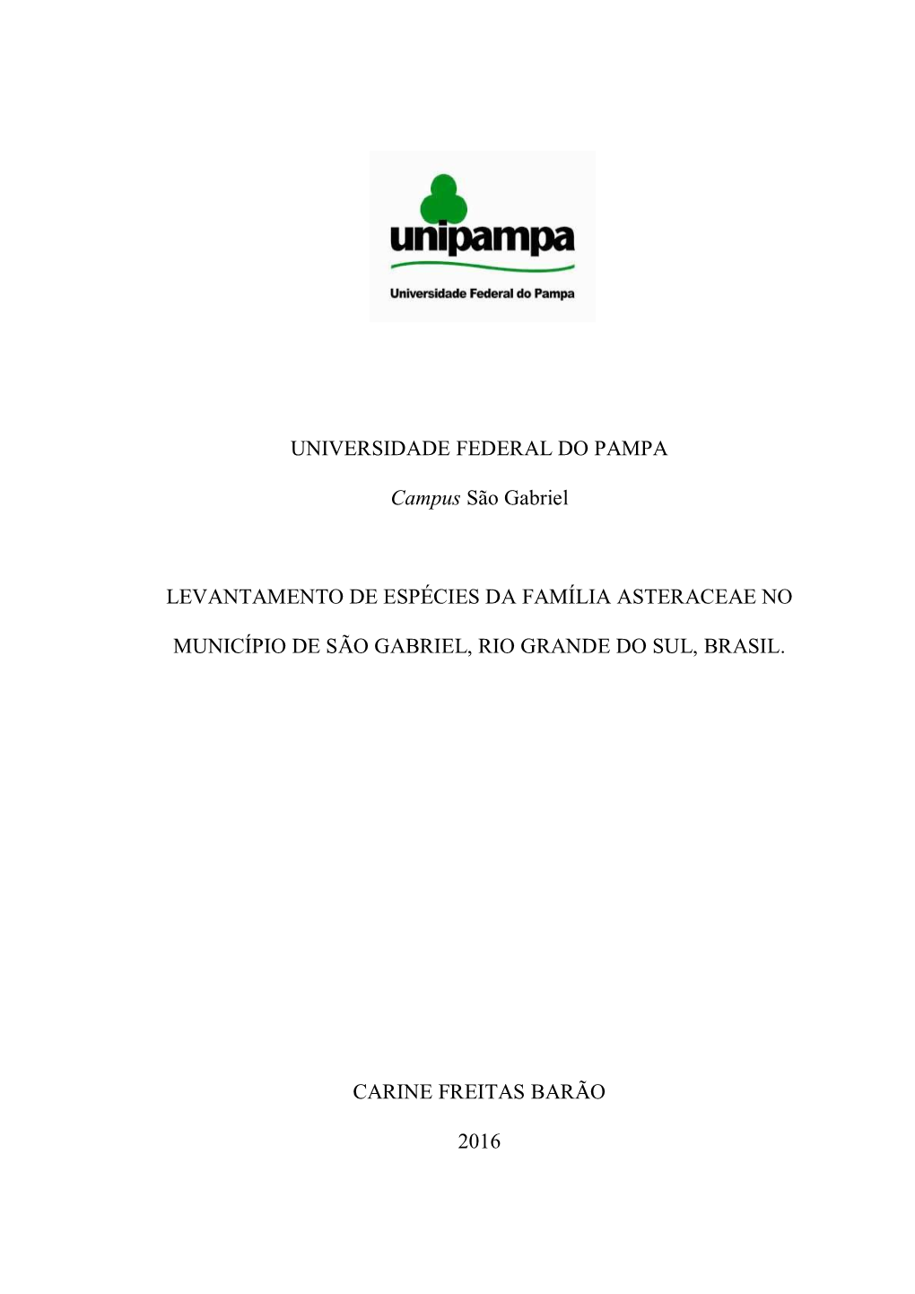 Levantamento De Espécies Da Família Asteraceae No Município De São Gabriel, Rio Grande Do Sul, Brasil/ Carine Freitas Barão