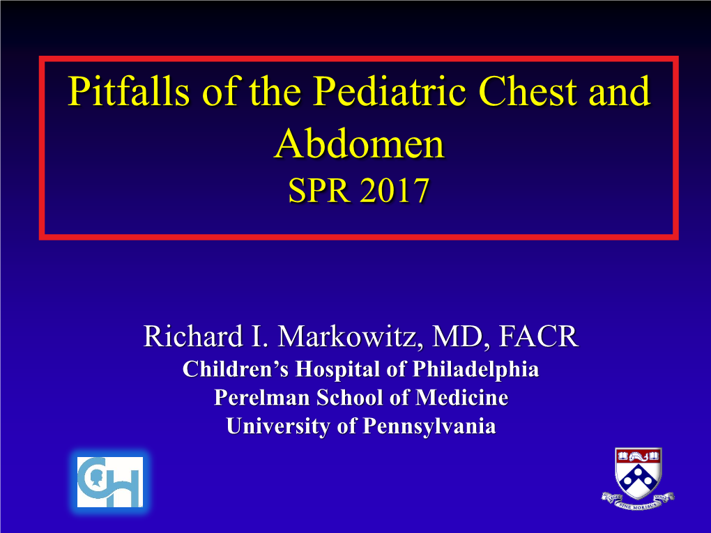 Pitfalls of the Pediatric Chest and Abdomen SPR 2017