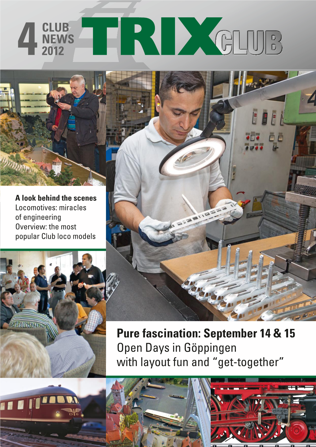 4CLUB NEWS 2012 Pure Fascination: September 14 & 15 Open Days in Göppingen with Layout Fun